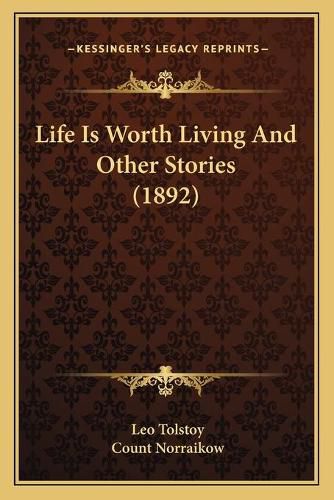 Cover image for Life Is Worth Living and Other Stories (1892)