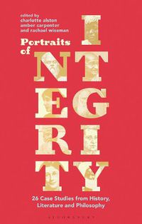 Cover image for Portraits of Integrity: 26 Case Studies from History, Literature and Philosophy