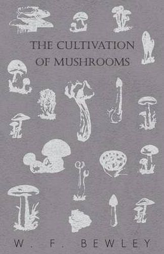 Cover image for The Cultivation Of Mushrooms