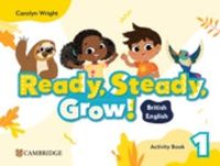 Cover image for Ready, Steady, Grow! Level 1 Activity Book British English