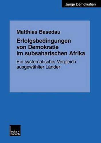 Cover image for Erfolgsbedingungen Von Demokratie Im Subsaharischen Afrika: Ein Systematischer Vergleich Ausgewahlter Lander