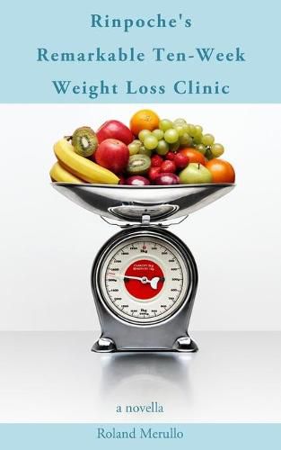 Cover image for Rinpoche's Remarkable Ten-Week Weight Loss Clinic