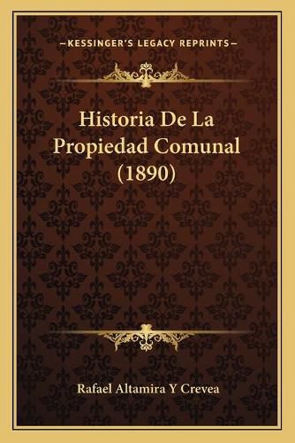 Cover image for Historia de La Propiedad Comunal (1890)