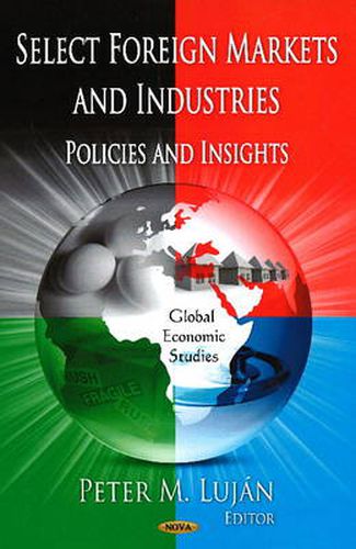 Cover image for Select Foreign Markets & Industries: Policies & Insights