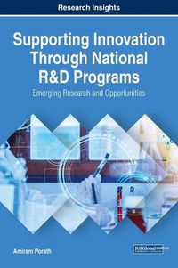 Cover image for Supporting Innovation Through National R&D Programs: Emerging Research and Opportunities