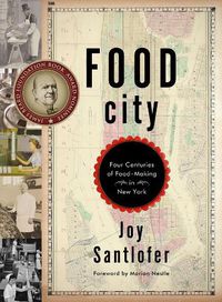 Cover image for Food City: Four Centuries of Food-Making in New York