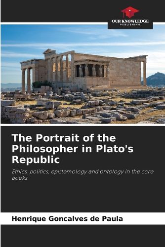 The Portrait of the Philosopher in Plato's Republic