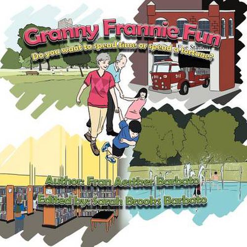 Cover image for Granny Frannie Fun: Do you want to spend time or spend a fortune?