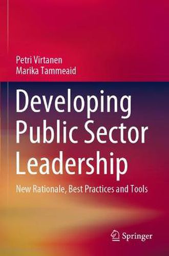 Developing Public Sector Leadership: New Rationale, Best Practices and Tools