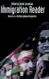 Cover image for The Immigration Reader: America in a Multidisciplinary Perspective