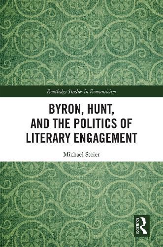 Cover image for Byron, Hunt, and the Politics of Literary Engagement