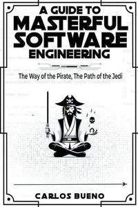 Cover image for A Guide to Masterful Software Engineering