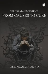 Cover image for "Stress Management - From Causes to Cure"