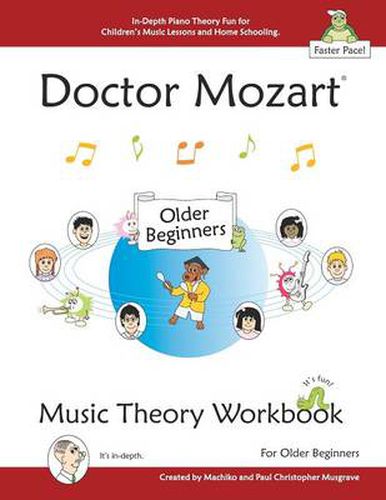 Cover image for Doctor Mozart Music Theory Workbook for Older Beginners: In-Depth Piano Theory Fun for Children's Music Lessons and HomeSchooling - For Learning a Musical Instrument