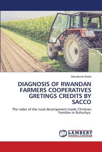 Cover image for Diagnosis of Rwandan Farmers Cooperatives Gretings Credits by Sacco