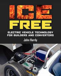 Cover image for Ice Free: Electric Vehicle Technology for Builders and Converters