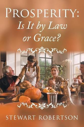 Cover image for Prosperity: Is It by Law or Grace?