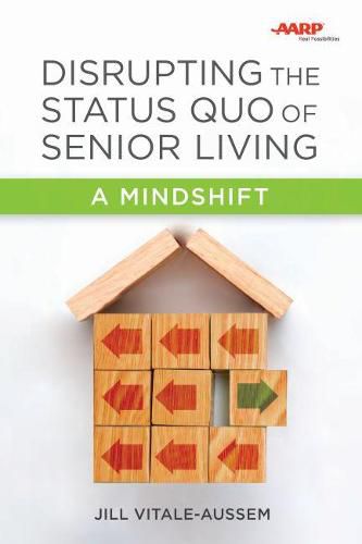 Cover image for Disrupting the Status Quo of Senior Living: A Mindshift