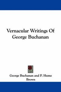 Cover image for Vernacular Writings of George Buchanan