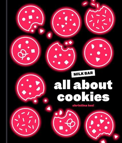 All About Cookies: A Milk Bar Baking Book