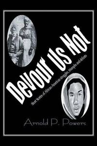 Cover image for Devour Us Not: Short Stories of African American History