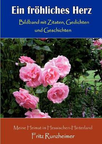 Cover image for Ein froehliches Herz: Bildband mit Zitaten, Gedichten und Geschichten