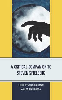 Cover image for A Critical Companion to Steven Spielberg