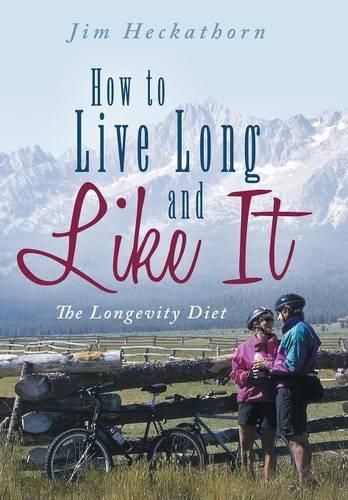 Cover image for How to Live Long and Like It: The Longevity Diet