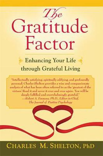 The Gratitude Factor: Enhancing Your Life through Grateful Living