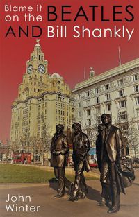 Cover image for Blame It On The Beatles And Bill Shankly