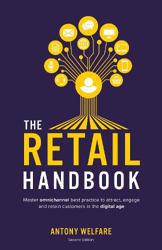 The Retail Handbook: Master omnichannel best practice to attract, engage and retain customers in the digital age