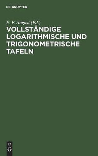 Cover image for Vollstandige Logarithmische Und Trigonometrische Tafeln