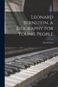 Cover image for Leonard Bernstein, a Biography for Young People