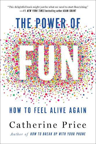 The Power of Fun: How to Feel Alive Again