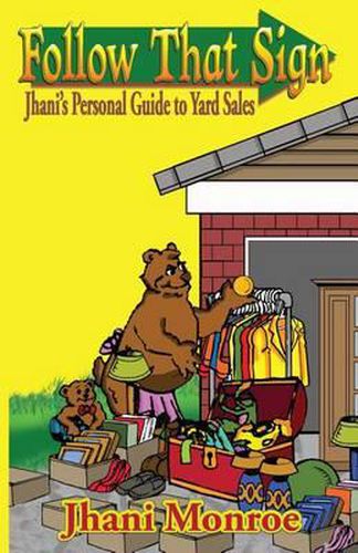 Cover image for Follow That Sign: Jhani's Personal Guide to Yard Sales