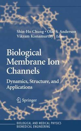 Cover image for Biological Membrane Ion Channels: Dynamics, Structure, and Applications