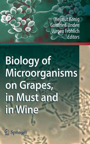 Cover image for Biology of Microorganisms on Grapes, in Must and in Wine