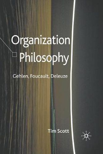 Cover image for Organization Philosophy: Gehlen, Foucault, Deleuze