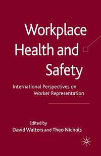 Cover image for Workplace Health and Safety: International Perspectives on Worker Representation