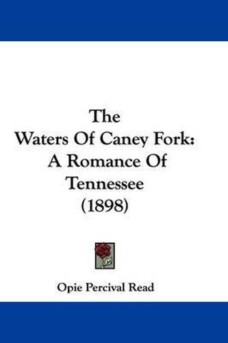 Cover image for The Waters of Caney Fork: A Romance of Tennessee (1898)