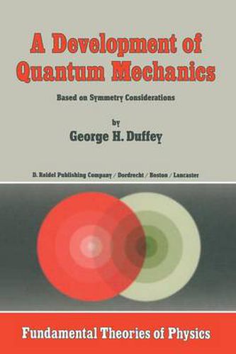 Cover image for A Development of Quantum Mechanics: Based on Symmetry Considerations