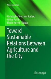 Cover image for Toward Sustainable Relations Between Agriculture and the City