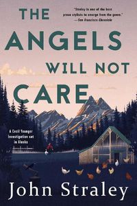 Cover image for The Angels Will Not Care: A Cecil Younger Investigation #5