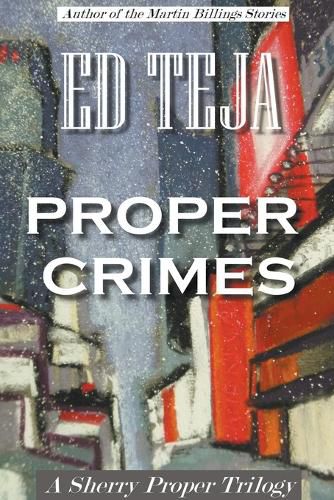 Cover image for Proper Crimes: The Trilogy