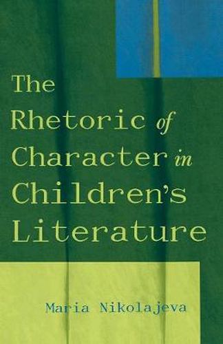 Cover image for The Rhetoric of Character in Children's Literature