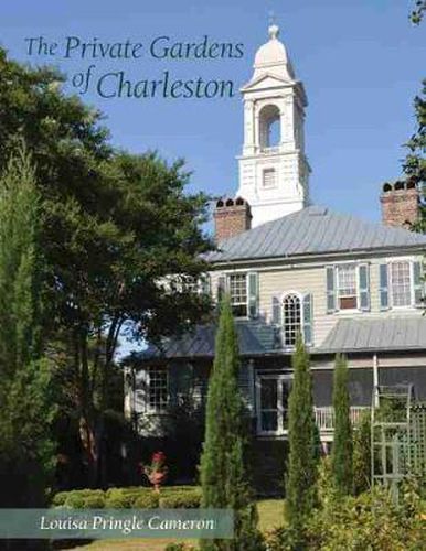 Cover image for The Private Gardens of Charleston