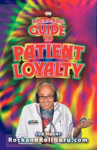 Cover image for The Rock and Roll Guide to Patient Loyalty