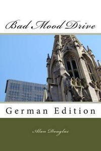 Cover image for Bad Mood Drive: German Edition