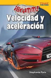 Cover image for !Brumm! Velocidad y aceleracion (Vroom! Speed and Acceleration) (Spanish Version)