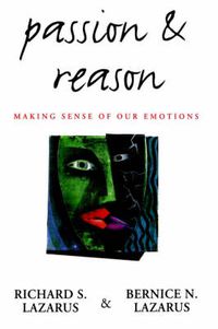 Cover image for Passion and Reason: Making Sense of Our Emotions